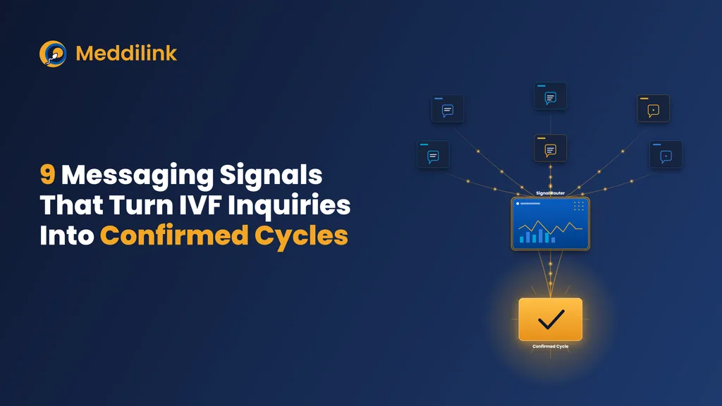 9 Messaging Signals That Turn IVF Inquiries Into Confirmed Cycles